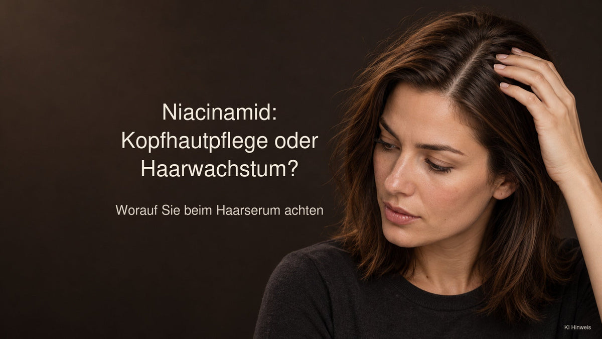 Niacinamid im Kopfhautserum sachlich einordnen: INCI und Anwendung